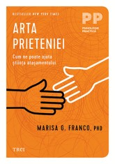 Arta prieteniei. Cum ne poate ajuta stiinta atasamentului - Trei