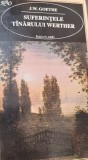 SUFERINTELE TANARULUI WERTHER Johann Wolfgang Goethe