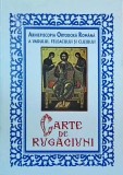 Carte de rugaciuni pentru trebuintele si folosul crestinului ortodox
