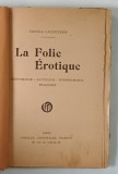 LA FOLIE EROTIQUE , EROTOMANIE , SATYRIASIS , NYMPHOMANIE , PRIAPISME par CAUFEYNON , 1903