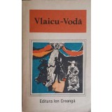 VLAICU-VODA, O ANTOLOGIE DE DRAMATURGIE ROMANEASCA CHIRITA IN PROVINTIE, RAZVAN SI VIDRA, O SCRISOARE PIERD-110032