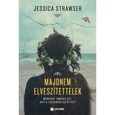 Majdnem elvesz&amp;iacute;tettelek - Jessica Strawser foto