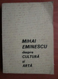Mihai Eminescu despre cultura si arta