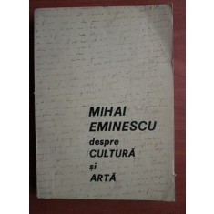 Mihai Eminescu despre cultura si arta