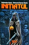 Katherine Kurtz, Deborah Turner Harris - Initiatul. Chemarea la vanatoare va