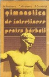 Cumpara ieftin Gimnastica de Intretinere pentru Barbati - M. Spalatelu, P. Comanita - Editura Sport-Turism, 1985