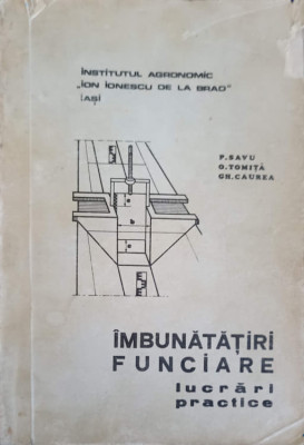 IMBUNATATIRI FUNCIARE, LUCRARI PRACTICE-P. SAVU, O. TOMITA, GH. CAUREA foto