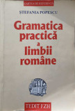 GRAMATICA PRACTICA A LIMBII ROMANE CU O CULEGERE DE EXERCITII. EDITIA A XIII-A-STEFANIA POPESCU