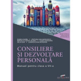 Consiliere si dezvoltare personala. Manual pentru clasa a 7-a - Daniela Barbu, Cristiana Ana-Maria Boca, Marcela Claudia Calineci, Elena Ciohodaru, De