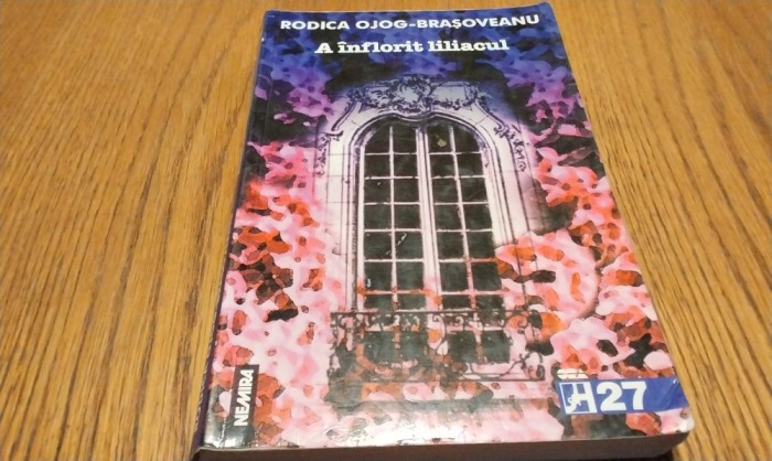 RODICA OJOG-BRASOVEANU - A Inflorit Liliacul - Editura Nemira, 1999, 280 p.