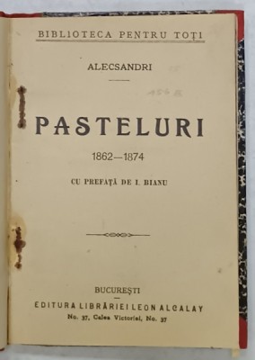 PASTELURI de V. ALECSANDRI , 1862 -1874 , cu o prefata de ION BIANU , 1900 , PAGINILE 3 -4 CU COLT LIPSA * foto