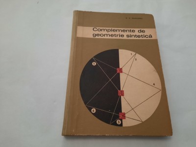 NICOLAE MIHAILEANU COMPLEMENTE DE GEOMETRIE SINTETICA rf3/3 foto