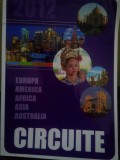Circuite. Europa, America, Africa, Asia, Australia - Circuite. Europa, America, Africa, Asia, Australia (Editia: 2012)