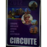 Circuite. Europa, America, Africa, Asia, Australia - Circuite. Europa, America, Africa, Asia, Australia (Editia: 2012)
