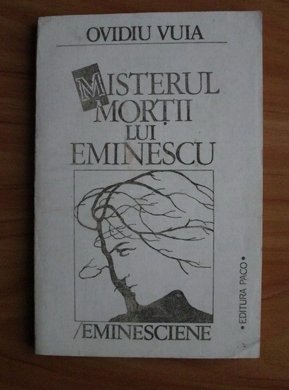 MISTERUL MORTII LUI EMINESCU - OVIDIU VUIA