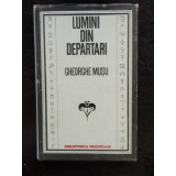 LUMINI DIN DEPARTARI - GHEORGHE MUSU