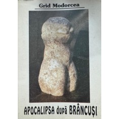 Grid Modorcea, Apocalipsa după Br&acirc;ncuşi