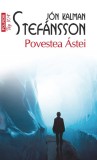 Cumpara ieftin Povestea &Aacute;stei, Jon Kalman Stefansson - Editura Polirom