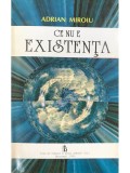 Adrian Miroiu - Ce nu e existenta (semnata) (Editia: 1994)