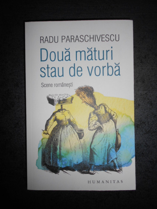 Radu Paraschivescu - Doua maturi stau de vorba