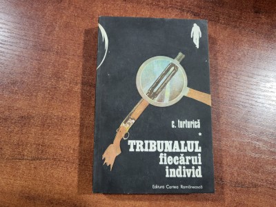 Tribunalul fiecarui individ de C.Turturica foto