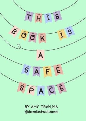 This Book Is a Safe Space: Cute Doodles and Therapy Strategies to Support Self Love and Wellbeing foto