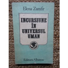 Incursiune &icirc;n universul uman - Elena Zamfir