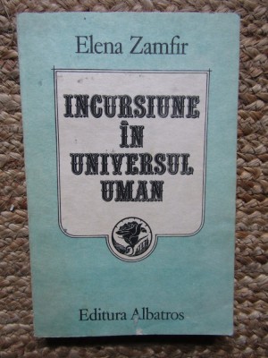 Incursiune &amp;icirc;n universul uman - Elena Zamfir foto