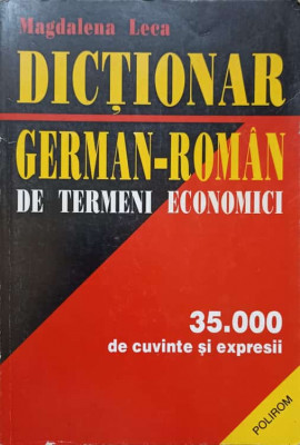 DICTIONAR GERMAN ROMAN DE TERMENI ECONOMICI. 35000 DE CUVINTESI EXPRESII-MAGDALENA LECA foto