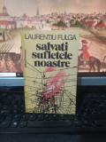 Laurențiu Fulga, Salvați sufletele noastre, editura Eminescu București 1980, 215