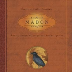 Mabon: Rituals, Recipes & Lore for the Autumn Equinox
