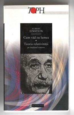 Cum vad eu lumea/ Teoria relativitatii pe intelesul tuturor - Albert Einstein foto
