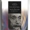 Cum vad eu lumea/ Teoria relativitatii pe intelesul tuturor - Albert Einstein