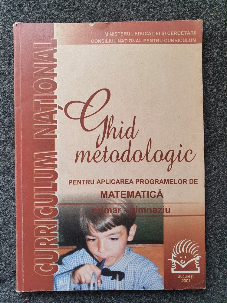 GHID METODOLOGIC PENTRU APLICAREA PROGRAMELOR DE MATEMATICA PRIMAR GIMNAZIU  | Okazii.ro