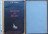 L. M. Arcade , Poveste cu tigani , Paris , 1966 , ed. 1 ; Caietele Inorogului