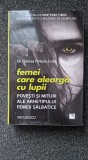 FEMEI CARE ALEARGA CU LUPII - Clarissa Pinkola Estes