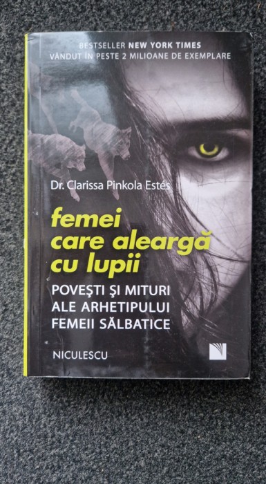 FEMEI CARE ALEARGA CU LUPII - Clarissa Pinkola Estes