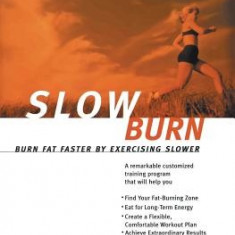 Slow Burn: Burn Fat Faster by Exercising Slower