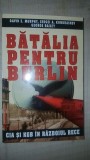 Batalia pentru Berlin. CIA si KGB in Razboiul Rece- David E.Murphy, Sergei A.Kondrashev, George Bailey