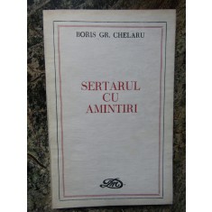 Sertarul cu amintiri - BORIS GR. CHELARU DEDICATIE SI AUTOGRAF