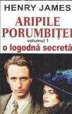 Aripile porumbitei volum 1 O logodna secreta Henry James Editura Orizonturi Romane Celebre 2006 316 pagini