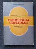 PSIHOLOGIA COPILULUI MANUAL PENTRU CLASA A XI-A - Golu, Zlate, Verza