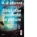 Ghici cine pandeste in padure - M. J. Arlidge, Alexandra Fusoi