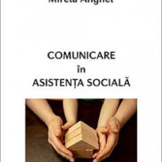 Comunicare in asistenta sociala - Mirela Anghel