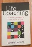 Life coaching. 10 pasi esentiali pentru a-ti transforma viata de Annie Lionnet