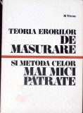 TEORIA ERORILOR DE MASURARE SI METODA CELOR MAI MICI PATRATE-M. TIRON-261660