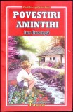 Povesti si Amintiri - Ion Creanga - Editura Eduard - Carte Beletristica, Romana, Coperta Necartonata