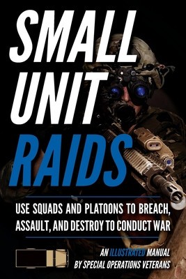 Small Unit Raids: An Illustrated Manual foto