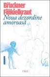 Noua dezordine amoroasă - Pascal Bruckner