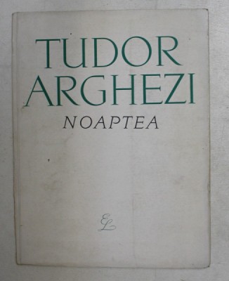 NOAPTEA de TUDOR ARGHEZI foto